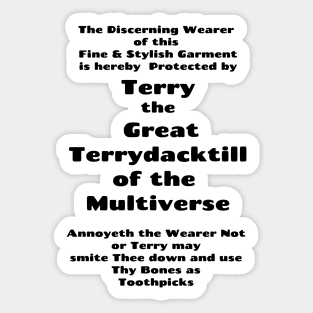 Protected by Terry the Great Terrydacktill of the Multiverse  Part 1 Sticker